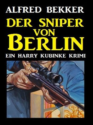 cover image of Harry Kubinke--Der Sniper von Berlin